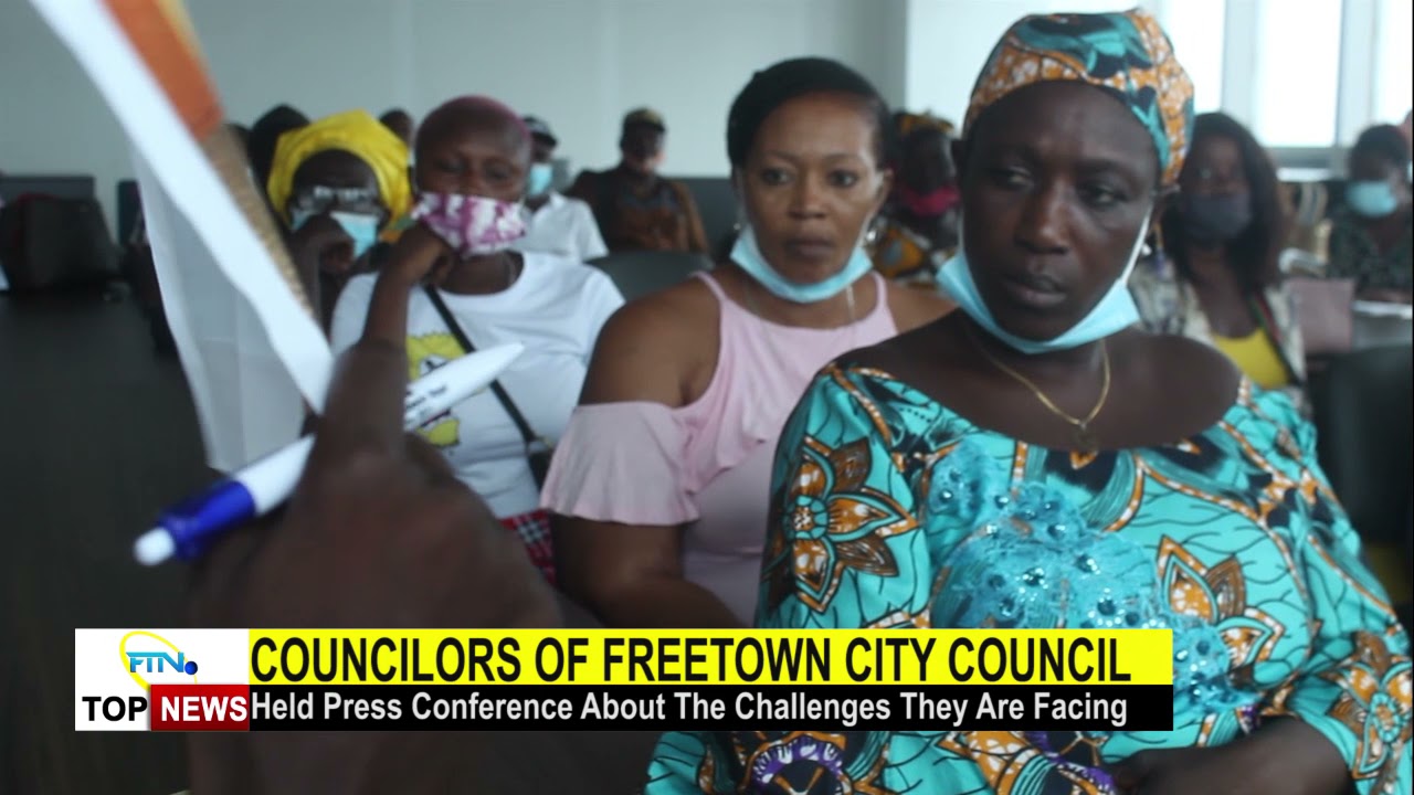COUNCILORS OF FREETOWN CITY COUNCIL RAISE CONCERNS ABOUT THE CHALLENGES THAT THEY ARE FACING.