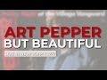 Art Pepper - But Beautiful (Live, 1977) (Official Audio)