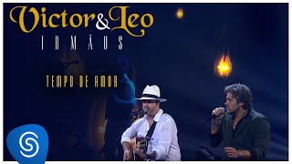 Victor & Leo - Tempo de amor  (Irmãos) [Clipe oficial]