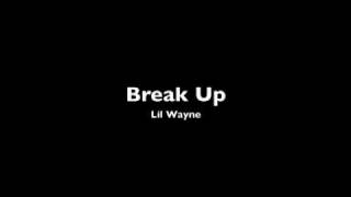 Break Up - Lil Wayne