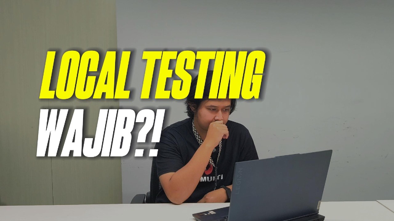 Apakah Local Testing Wajib? Ini Jawabannya