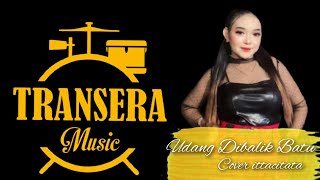 Download lagu Udang di Balik Batu  ITTA CITATA  (Cover)   TRANSERA BAND mp3