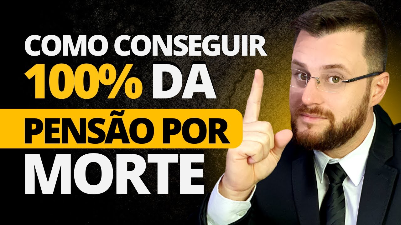 COMO CONSEGUIR 100% DA PENSÃO POR MORTE?