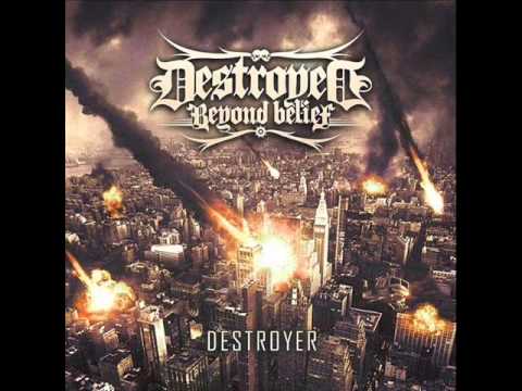 Destroyed Beyond Belief - Heroes Never Die