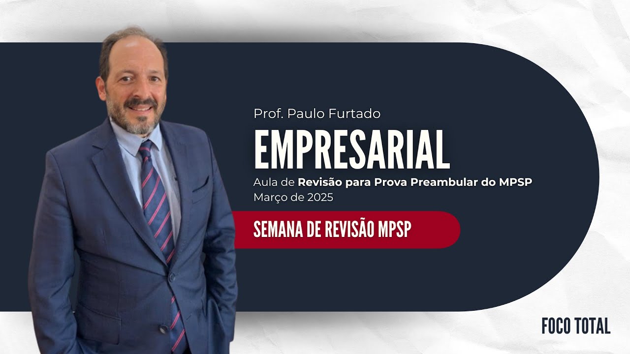 Semana de Revisão: Direito Empresarial (Prof. Paulo Furtado)