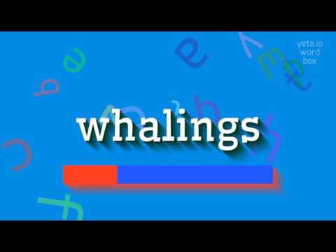 WHALINGS - HOW TO PRONOUNCE IT?