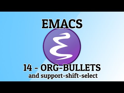 Emacs - 14 - Org-bullets and support-shift-select
