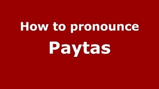 How to pronounce Paytas