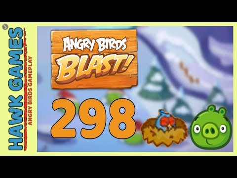 Angry Birds Blast Level 298 - 3 Stars Walkthrough, No Boosters