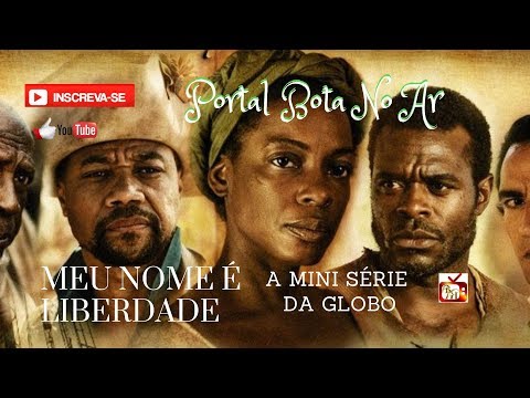 Minissérie 'Meu Nome é Liberdade'- Rede Globo