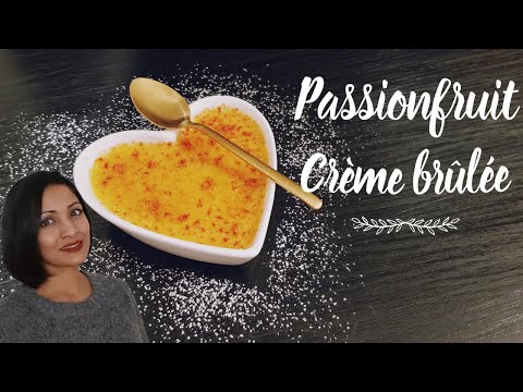 Crème Brûlée with Passionfruit | Dessert Recipe