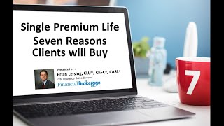 Seven Reasons To Offer Single Premium Life Insurance