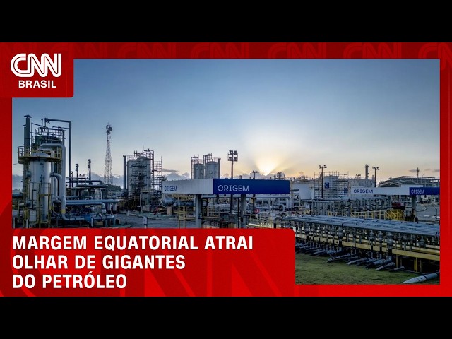 Margem Equatorial atrai olhar de gigantes do petróleo; veja no CNN Cast | PRIME TIME