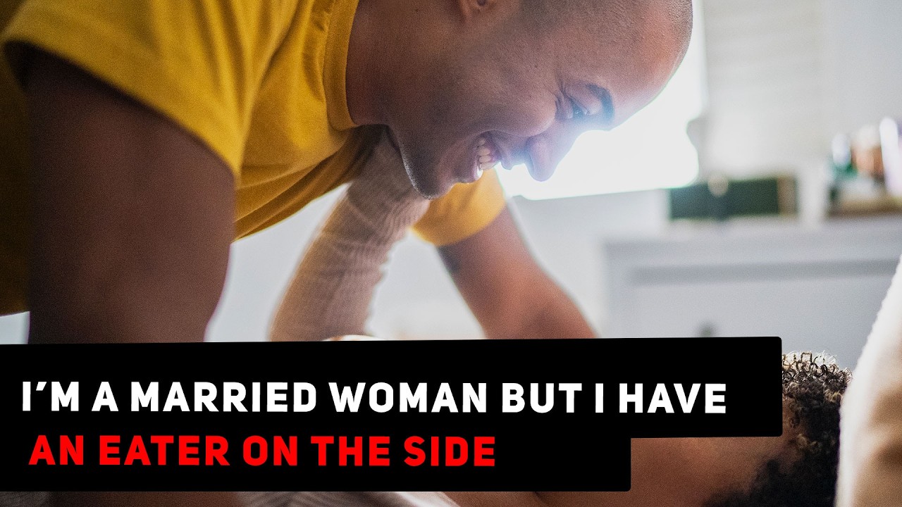 I'm A Married Woman, But I Have An Eater On The Side | Tell Us A Secret