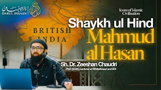 Download lagu Shaykh ul Hind Mahmud al Hasan | Sh. Dr. Zeeshan Chaudri mp3