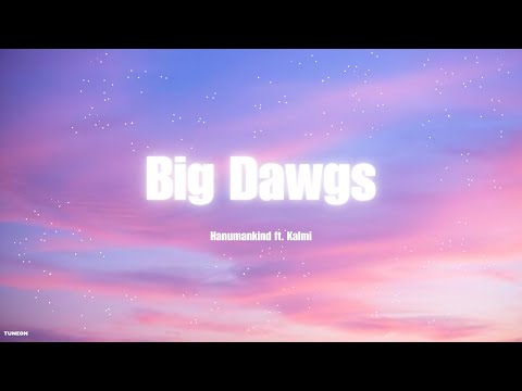 Big Dawgs - Hanumankind ft. Kalmi (Lyrics) "Hanumankind's hits hit different"