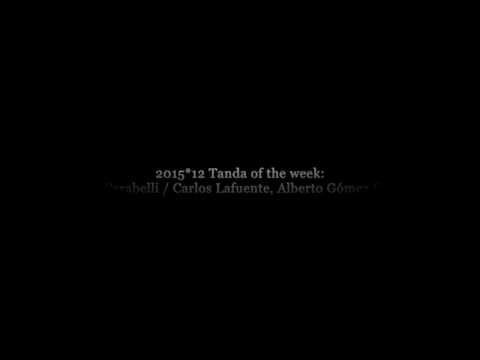 2015*12 Tanda of the week: Adolfo Carabelli / Carlos Lafuente, Alberto Gómez (Tango)