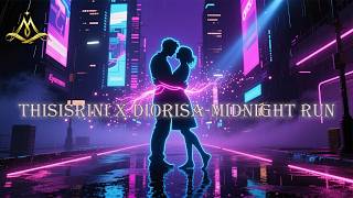 ThisIsRini & Diorisa - Midnight Run