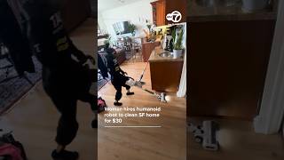 Woman hires humanoid robot to clean SF home for $30