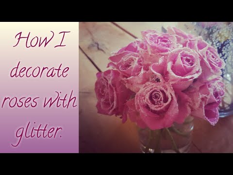 How I decorate roses with glitter.
