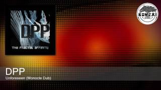 DPP - Unforeseen (Monocle Dub)