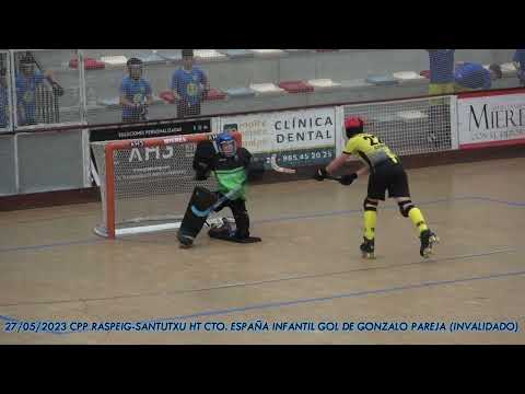 20230527 CPP RASPEIG-SANTUTXU HT CTO  ESPAÑA INFANTIL 08 GOL DE GONZALO PAREJA BELINCHON DE DIRECTA