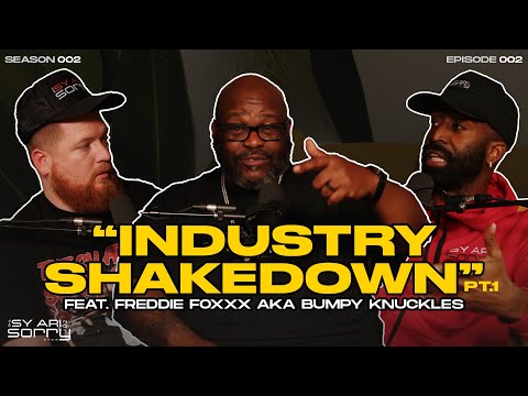 The Sy Ari Not Sorry Show (S2) - EP2 | "Industry Shakedown (Feat. Freddie Foxxx AKA Bumpy Knuckles)