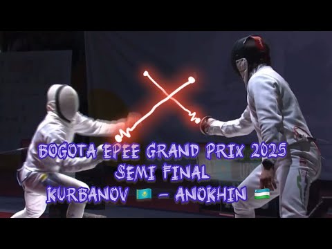 [SEMI FINAL] Ruslan KURBANOV 🇰🇿 - Vadim ANOKHIN 🇺🇿 | Bogota Epee Fencing Grand Prix 2025 | Men Epee