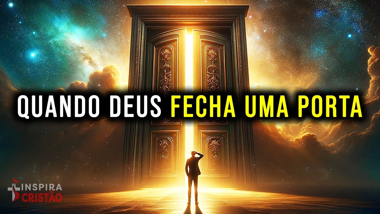 REFLEXÃO: QUANDO DEUS FECHA UMA PORTA NA SUA VIDA | PALAVRA DO DIA | MOTIVACIONAL