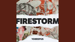Musik-Video-Miniaturansicht zu Firestorm Songtext von Yobrepus