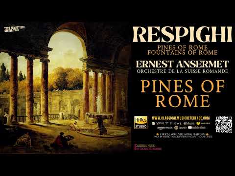 Respighi: Pins of Rome / Pini di Roma (reference recording: Ernest Ansermet / Remastered)