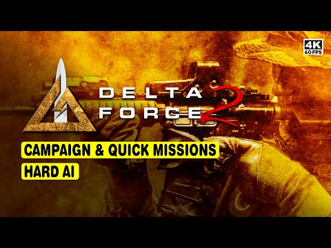 DELTA FORCE 2 • FULL CAMPAIN & ALL QUICK MISIONS • HARD AI • 4K