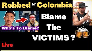 Men Dating Girls Themselves Are to Blame? For Getting Robbed in Medellin? @WheresWes |Cartagena