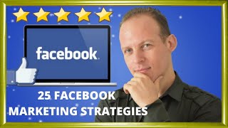 Facebook marketing: 25 strategies to promote a business on Facebook