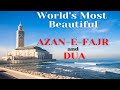 World Best Beautiful AZAN-E-FAJR and DUA