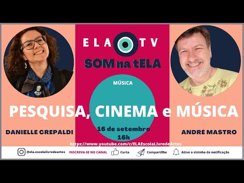 ELA TV – SOM natELA – PESQUISA, CINEMA e MÚSICA – DANIELLE CREPALDI