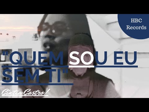 Quem Sou Eu Sem Ti? - Cíntia Castro