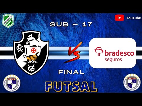 VASCO X BRADESCO  SUB -17  FINAL  CAMPEONATO CARIOCA DE FUTSAL FFSERJ 04/03/25   Vamos ver novamente