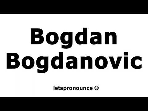 How to Pronounce Bogdan Bogdanovic