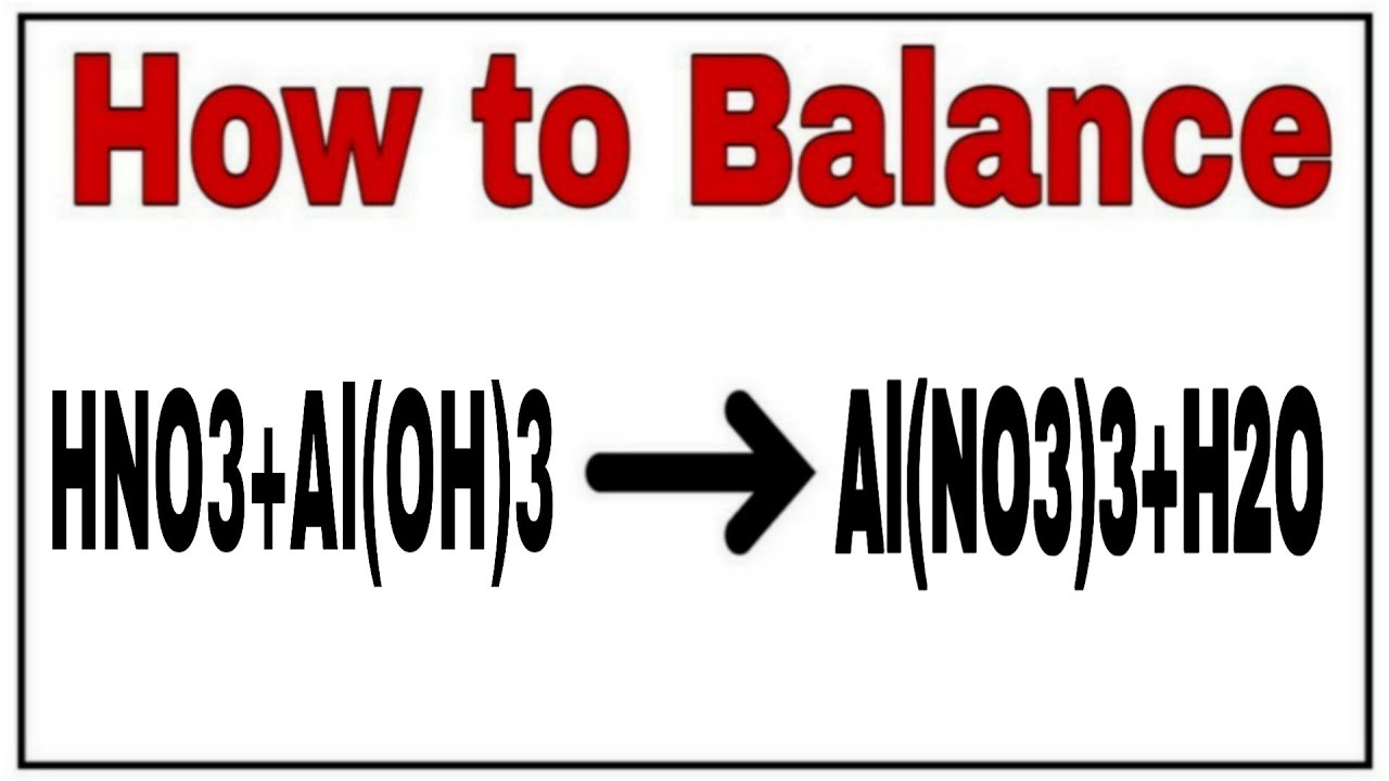 How to balance HNO3+Al(OH)3=Al(NO3)3+H2O|Chemical equation HNO3+Al(OH)3=Al(NO3)3+H2O|HNO3+Al(OH)3=