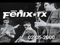 Fenix  TX - Live  Orlando  - 02-05-2000