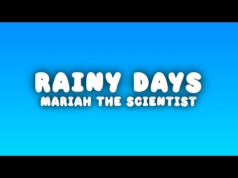 Mariah the Scientist - Rainy Days (Lyrics)