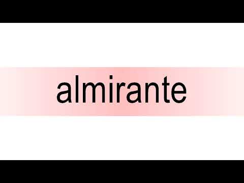 How to pronounce almirante