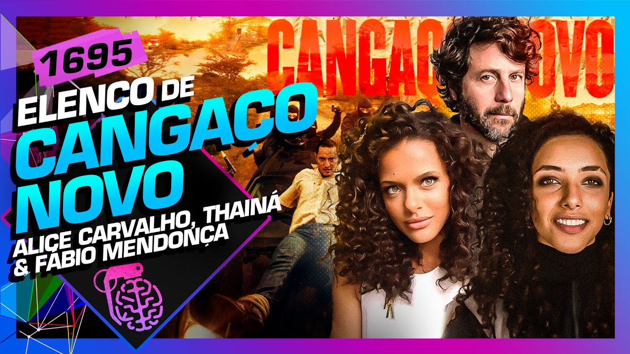 ELENCO DE CANGAÇO NOVO: ALICE CARVALHO, TAINÁ E FÁBIO MENDONÇA - Inteligência Ltda. Podcast #1695