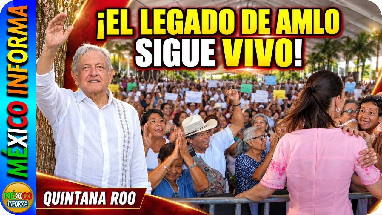 MIRA LO QUE PASÓ EN QUINTANA ROO. LA PRESIDENTA RECORDÓ EL LEGADO DE AMLO. ASÍ REACCIONÓ LA GENTE.