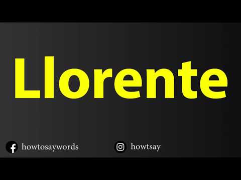 How To Pronounce Llorente