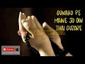 Gunaho Pe Maine Jo Din Thai Guzare New Emotional Islamic WhatsApp Status Everlast Productions