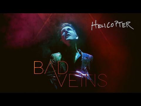 BAD VEINS | HELICOPTER (Official Video)