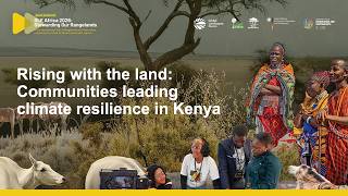Rising with the land: Communities leading climate resilience in Kenya