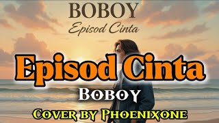 Download lagu Boboy | Episod Cinta | Lagu Slow Rock Cinta Paling Berkesan | Cover by Phoenixone mp3 Download lagu Boboy | Episod Cinta | Lagu Slow Rock Cinta Paling Berkesan | Cover by Phoenixone mp3